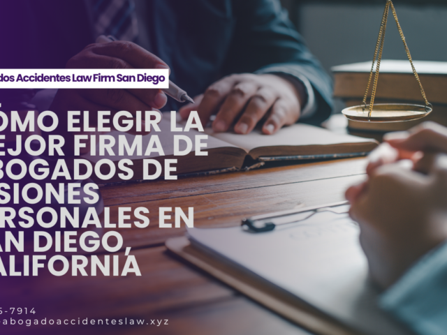 Cómo elegir la mejor firma de abogados de lesiones personales en San Diego, California