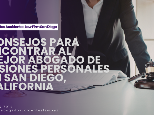 Consejos para encontrar al mejor abogado de lesiones personales en San Diego, California