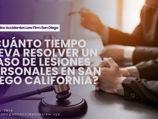 ¿Cuánto tiempo lleva resolver un caso de lesiones personales en San Diego California?