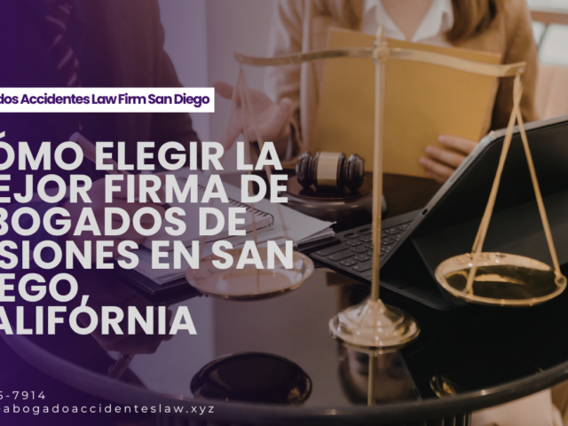 Cómo elegir la mejor firma de abogados de lesiones en San Diego, California