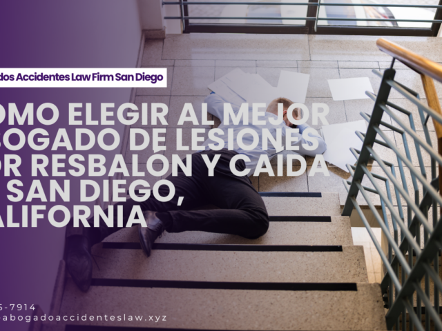 Cómo elegir al mejor abogado de lesiones por resbalón y caída en San Diego, California